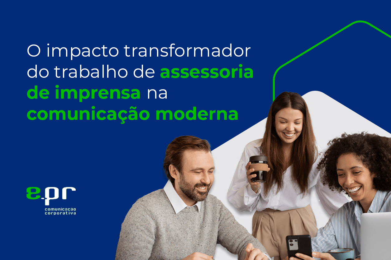 O impacto transformador do trabalho de assessoria de imprensa na comunicação moderna